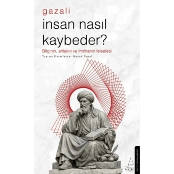 İnsan Nasıl Kaybeder? - Gazali