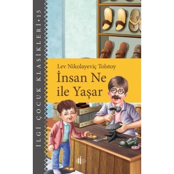 İnsan Ne İle Yaşar - Çocuk Klasikleri