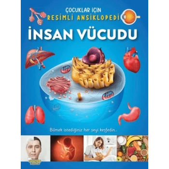 İnsan Vücudu - Çocuklar İçin Resimli Ansiklopedi