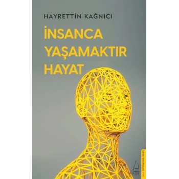 İnsanca Yaşamaktır Hayat