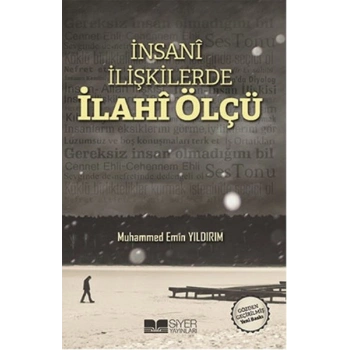 İnsani İlişkilerde İlahi Ölçü