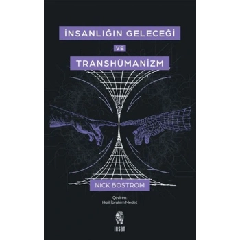 İnsanlığın Geleceği ve Transhümanizm
