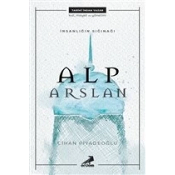 İnsanlığın Sığınağı Alp Arslan