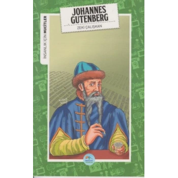 İnsanlık İçin Mucitler Johannes Gutenberg