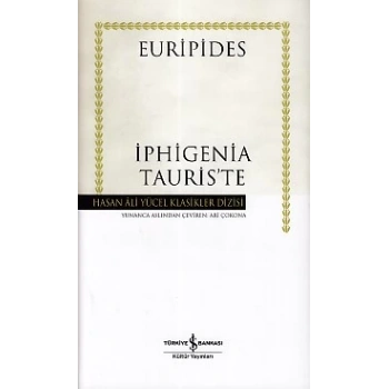 İphigenia Tauriste - Hasan Ali Yücel Klasikleri (Ciltli)