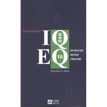 IQ dan EQ ya Duyguları Zekice Yönetme