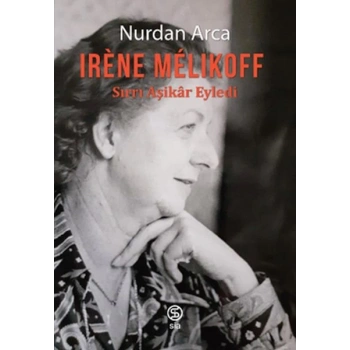 Irène Mélıkoff Sırrı Aşikâr Eyledi