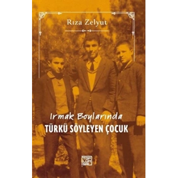 Irmak Boylarında Türkü Söyleyen Çocuk