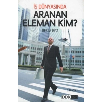 İş Dünyasında Aranan Eleman Kim?
