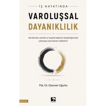 İş Hayatında Varoluşsal Dayanıklılı