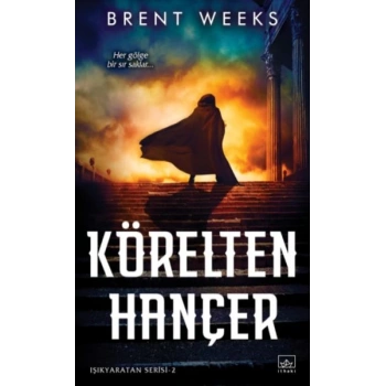 Işıkyaratan Serisi 2 - Körelten Hançer