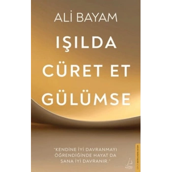 Işılda, Cüret Et, Gülümse