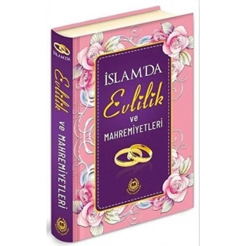 İslamda Evlilik ve Mahremiyetleri (Ciltli)