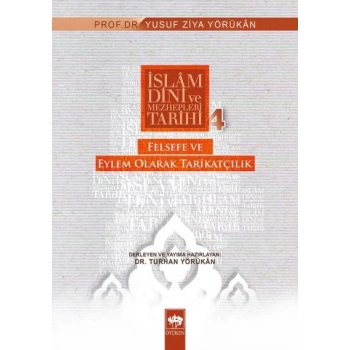 İslam Dini ve Mezhepleri Tarihi 4: Felsefe ve Eylem Olarak Tarikatçılık