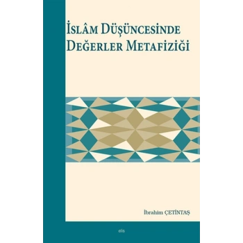 İslam Düşüncesinde Değerler Metafiziği
