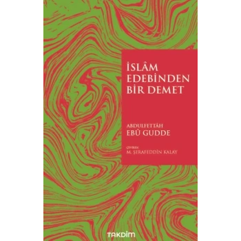 İslam Edebinden Bir Demet