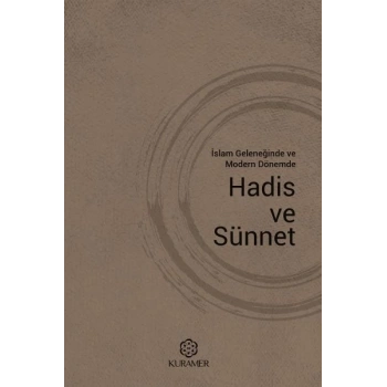 İslam Geleneğinde ve Modern Dönemde Hadis ve Sünnet