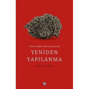 İslam Hukuk Metodolojisinde Yeniden Yapılanma