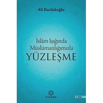 İslam Işığında Müslümanlığımızla Yüzleşme