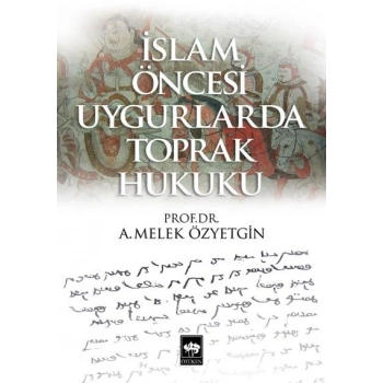 İslam Öncesi Uygurlarda Toprak Hukuku