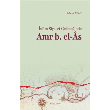 İslam Siyaset Geleneğinde Amr b. El-As