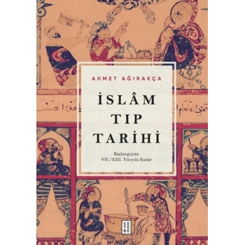İslam Tıp Tarihi - Başlangıçtan VII/XIII. Yüzyıla Kadar