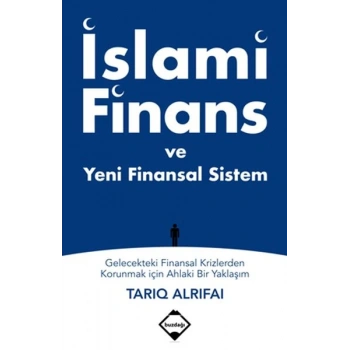 İslami Finans ve Yeni Finansal Sistem