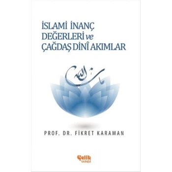 İslami İnanç Değerleri ve Çağdaş Dini Akımlar