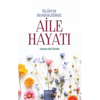 İslam’ın Rehberliğinde - Aile Hayatı