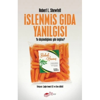 İşlenmiş Gıda Yanılgısı - Ya Düşündüğünüz Gibi Değilse?