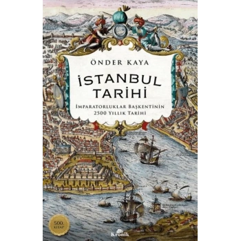 İstanbul Tarihi - İmparatorluklar Başkentinin 2500 Yıllık Tarihi