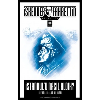 İstanbulu Nasıl Aldık?