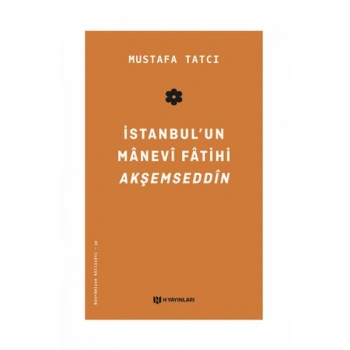 İstanbulun Manevi Fatihi Akşemseddin