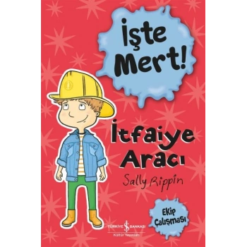İşte Mert – İtfaiye Aracı - Ekip Çalışması