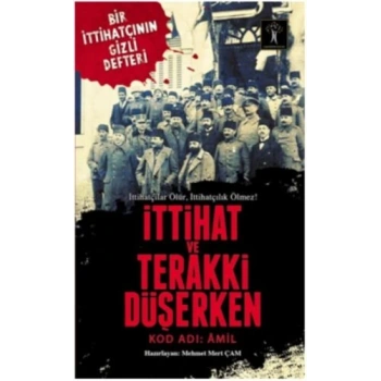 İttihat ve Terakki Düşerken - Kod Adı: Amil