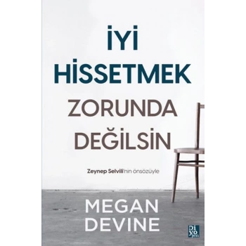 İyi Hissetmek Zorunda Değilsin