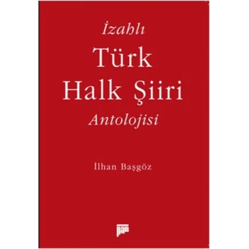 İzahlı Türk Halk Şiiri Antolojisi