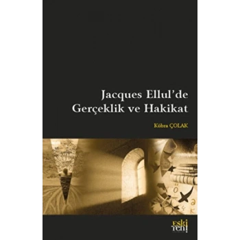 Jacques Ellulde Gerçeklik ve Hakikat