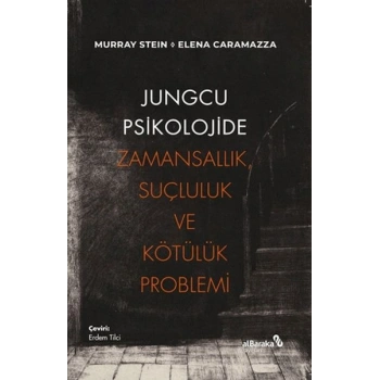 Jungcu Psikolojide Zamansallık, Suçluluk ve Kötülük Problemi