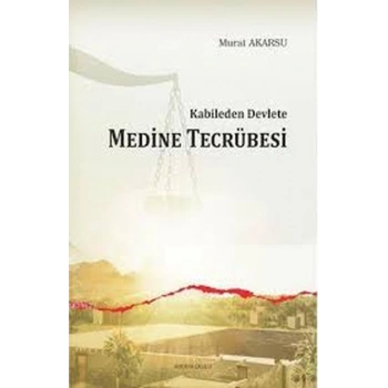 Kabileden Devlete Medine Tecrübesi