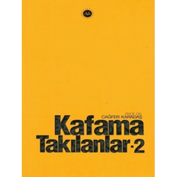 Kafama Takılanlar - 2
