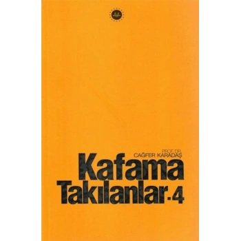Kafama Takılanlar - 4