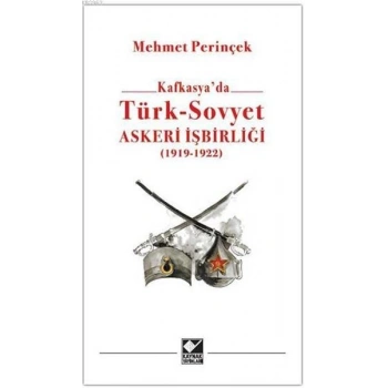 Kafkasyada Türk - Sovyet Askeri İşbirliği