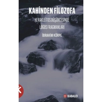 Kahinden Filozofa Herakleitos Düşüncesinde Logos Fragmanları
