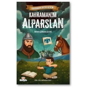 Kahraman Avcısı Kerem – Kahramanım Alparslan