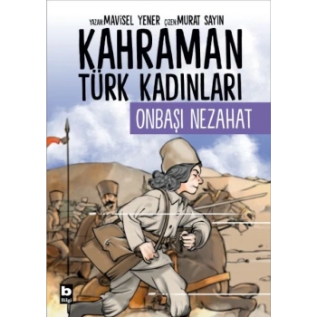 Kahraman Türk Kadınları Onbaşı Nezahat