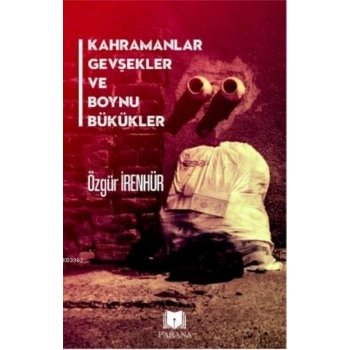 Kahramanlar Gevşekler ve Boynu Bükükler