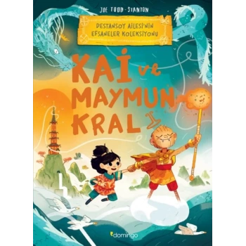 Kai ve Maymun Kral: Destansoy Ailesi’nin Efsaneler Koleksiyonu 3