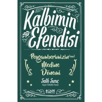Kalbimin Efendisi- Peygamberimizin Medine Dönemi