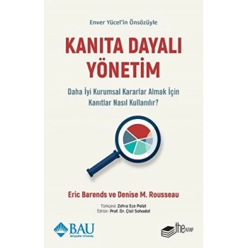 Kanıta Dayalı Yönetim - Daha İyi Kurumsal Kararlar Almak için Kanıtlar Nasıl Kullanılır?